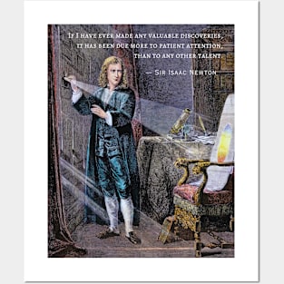 Isaac Newton portrait and quote: If I have ever made any valuable discoveries, it has been due more to patient attention, than to any other talent. Posters and Art